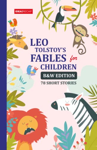 Leo Tolstoy's Fables for Children: 78 Short Stories with Illustrations | B&W EDITION